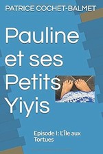 Pauline und ihre kleinen Yiyis: Episode I: Die Schildkröteninsel