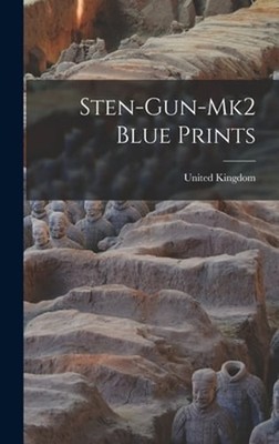 Sten-gun-mk2 Blue Prints by United Kingdom: New