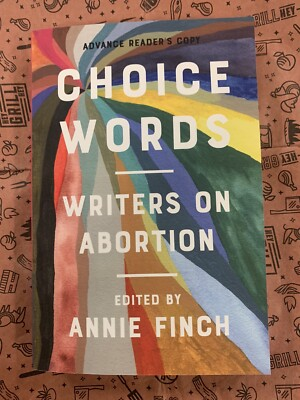 #ad Choice Words: Writers on Abortion by Annie Finch softcover $12.75