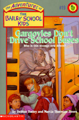Gargoyles Don't Drive School Buses (The Adventures of the Bailey School K - GOOD
