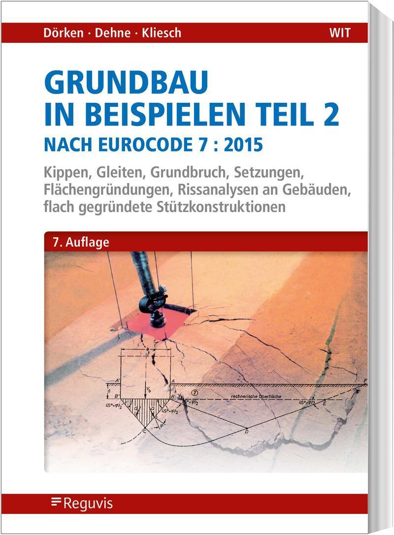 Grundbau In Beispielen Teil 2 Nach Eurocode 7, Wolfram Dörken