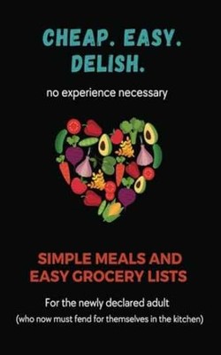 Cheap. Easy. Delish.: Simple Meals - Paperback, by Zimmermann Brooke - Very Good