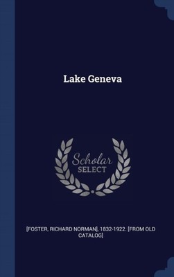 Foster - Lake Geneva - New hardback or cased book - 12 - X555z