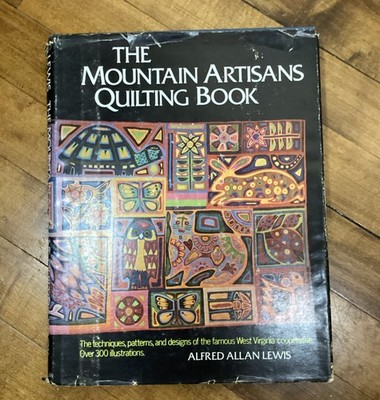 The Mountain Artisans Quilting Book By Alfred Allan Lewis Hard Cover With Jacket