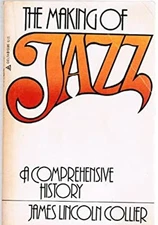 Making of Jazz a Comprehensive History James Linco Collier