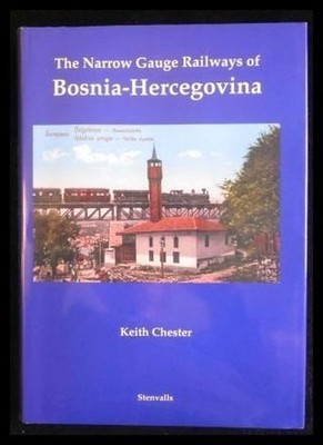 The Narrow Gauge Railways of Bosnia- Hercegovina