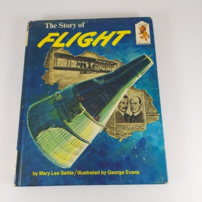 The Story Of Flight Mary Lee Settle 1967 Step Up Books Illustrated HC 