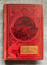 Hudson Bay, Robert M Ballantyne, 1901 first edition, illustrated, hard back