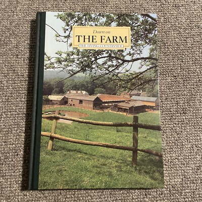 Down on the Farm Living Countryside: Written by Reader's Digest, 1995 Edition, 