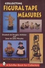 Vintage Figural Tape Measures Collectors Guide- Sewing Tools 1820s & Up