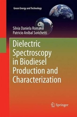 Dielectric Spectroscopy in Biodiesel Production and Character... - 9781447158721