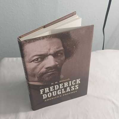 Frederick Douglass : America's Prophet by D. H. Dilbeck (2018, Hardcover)