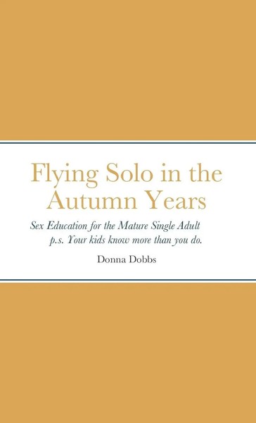 Flying Solo In The Autumn Years Donna Dobbs Taschenbuch Kartoniert / Broschiert-image