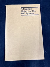A CAPSULE HISTORY OF THE BELL SYSTEM COMPILED BY KENNETH TODD 1975 TELEPHONE