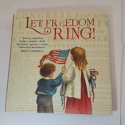 Let Freedom Ring! Stories Poems & Recipes to Teach Your Kids All About America!