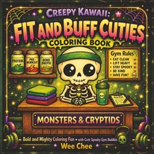 Creepy Kawaii - Fit and Buff Cuties: Bold Mighty Coloring Fun with...