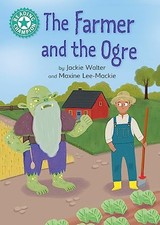 The Farmer and the Ogre: Independent Reading Tu. Walter, Mackie**