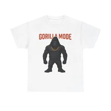 Gorilla Mode Shirt M- 2XL Unisex Heavy Cotton Tee Funny Gift for Him Casual