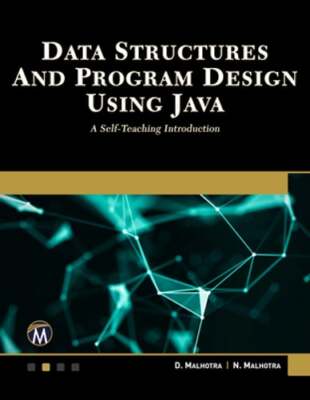 Data Structures and Program Design Using Java: A Self-Teaching Introduction: New