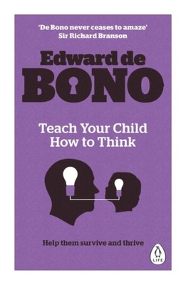 Teach Your Child How To Think by Edward De Bono Paperback Penguin