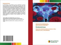 Endometriose Aspectos AnatomoclíNicos Gerais E Sua RelaçãO Com A Infertilidade