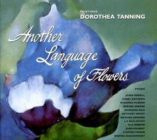 Another Language of Flowers - Hardcover By Tanning, Dorothea - GOOD