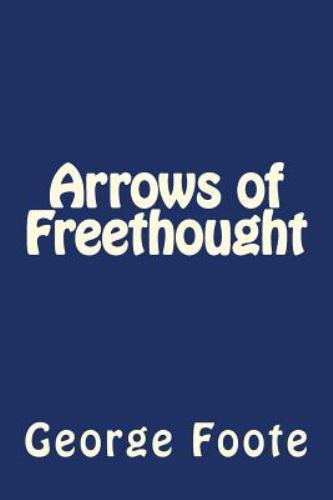 Arrows of Freethought by George Foote (2016, Trade Paperback) for sale ...