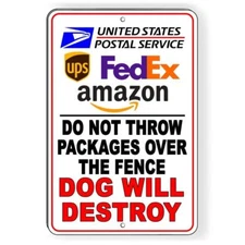 Do Not Throw Packages Over Fence Dog Will Destroy Metal Sign 3 SIZES usps SI091