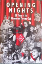 OPENING NIGHTS: 25 YEARS OF THE MANHATTAN THEATRE CLUB By John W. Pereira *VG+*