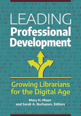 Moen - Leading Professional Development  Growing Librarians for the Di - X555z