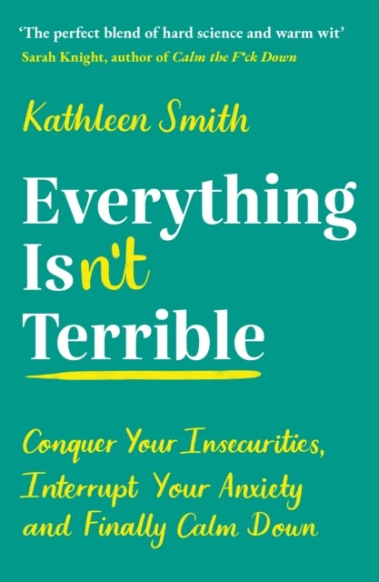Everything Isn’t Terrible by Kathleen Smith (Paperback Book)