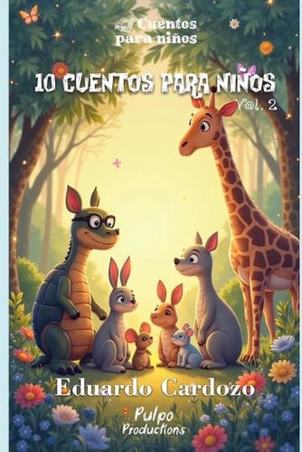 10 Cuentos Para Nios II: Historias m?gicas de amistad, valores y aventuras para