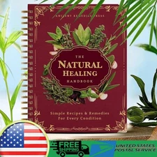 The Natural Healing Handbook, Simple Recipes & Remedies For Every Condition