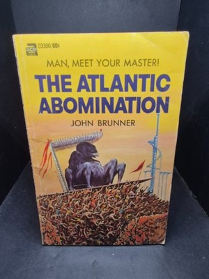 The Atlantic Abomination: John Brunner. Ace Books (03300) Copyright 1960