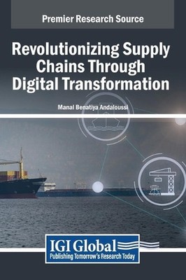 Revolutionizing Supply Chains Through Digital Transformation by Manal Benatiya A