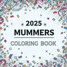 Mummers Coloring Book - 2025 Edition - First in Series (All $ Donated)