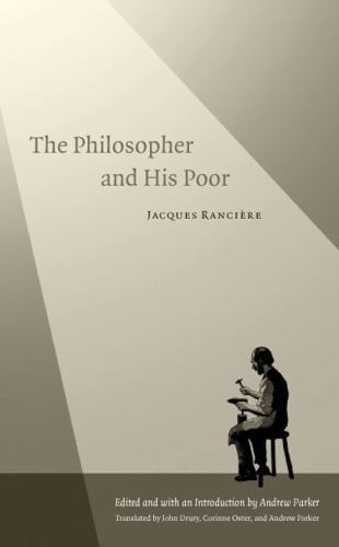 Philosopher and His Poor by Jacques Rancière (2004, Trade Paperback)