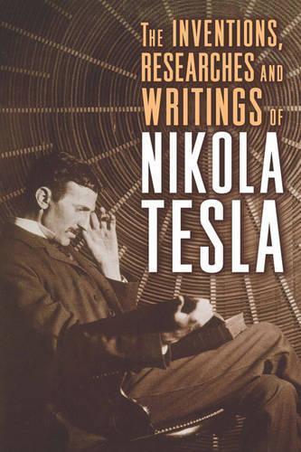 Thumbnail - Nikola Tesla The Inventions, Researches, And Writings Of Nikola Te