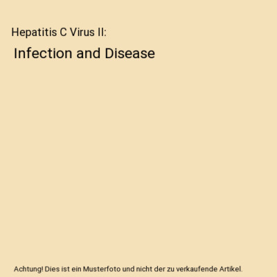 Hepatitis C Virus II: Infection and Disease