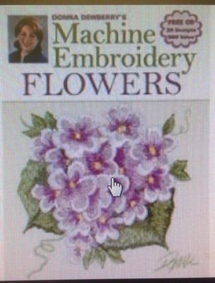 Brand New - Machine Embroidery Flowers/Donna Dewberry