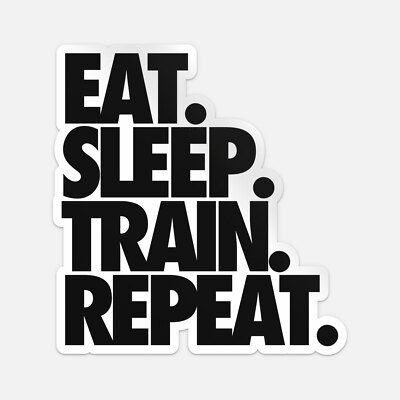 Eat Sleep Train Repeat Sticker Vinyl Car Bumper Decal