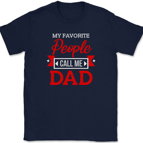 My Favorite People Call Me Dad T-Shirt Funny Fathers Day Gift Text Tee - Picture 6 of 10