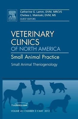 Theriogenology, An Issue of Veterinary Clinics: Small Animal ... - 9781455739578