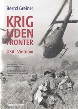 Kriguden Fronter. USA i Vietnam. Oversat af Mikael Witte. Greiner, Bernd: