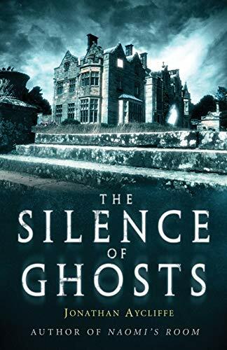 The Silence of Ghosts By Jonathan Aycliffe