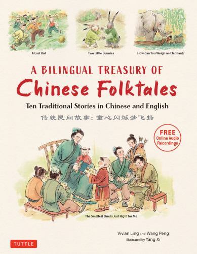 Bilingual Treasury of Chinese Folktales : Ten Traditional Stories in Chinese ...