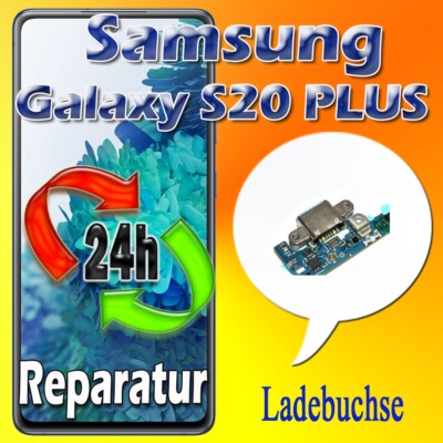 24 Stunden  Samsung Galaxy S20 PLUS USB Dock Connector Ladebuchse Reparatur