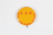 1960's LSD Better Living Through Chemistry Psychedelic Pinback Button