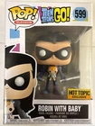 ROBIN WITH BABY TEEN TITANS GO! FUNKO POP TELEVISION #599 HOT TOPIC EXCLUSIVE