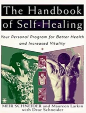 The Handbook of Self-Healing : Your Personal Program for Better H